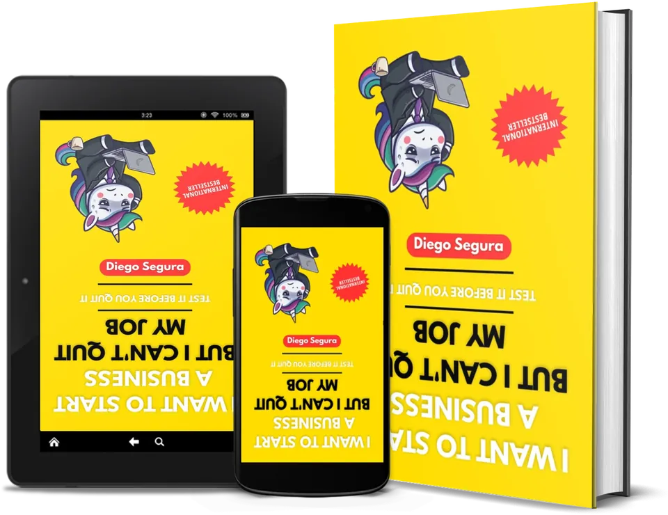 I Want to Start a Business but I Can't Quit My Job by Diego Segura as a book, on Kindle and on a phone