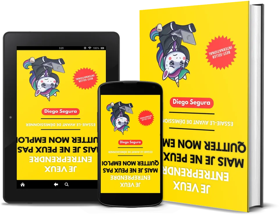 Je veux entreprendre, mais je ne peux pas quitter mon emploi, de Diego Segura, en livre, sur Kindle et sur un téléphone