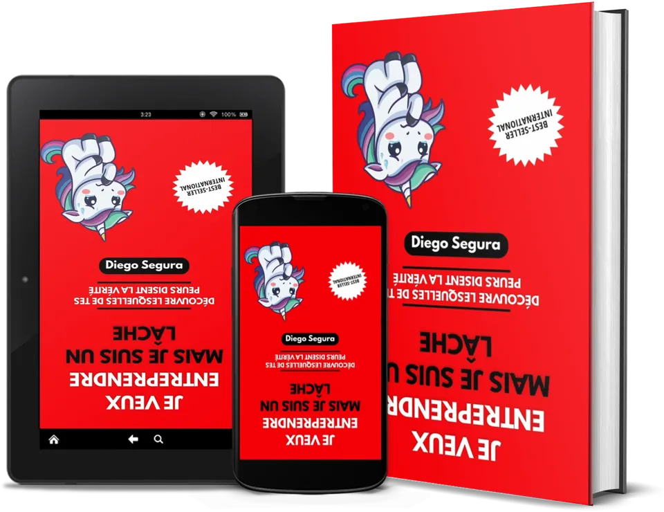 Je veux entreprendre, mais je suis un lâche, de Diego Segura, en livre, sur Kindle et sur un téléphone