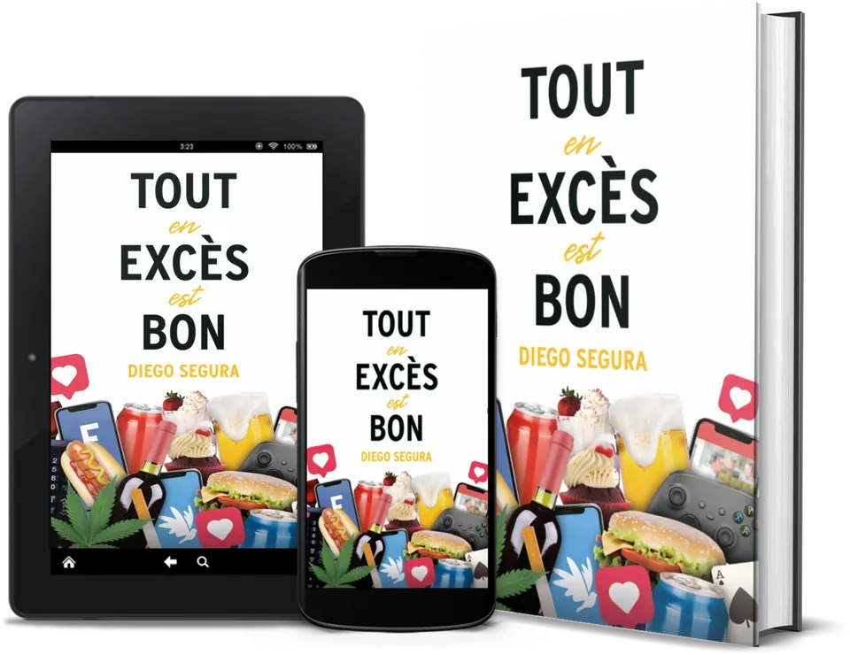 Tout en excès est bon, de Diego Segura, en livre, sur Kindle et sur un téléphone