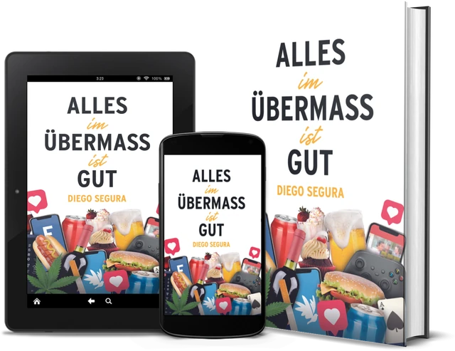 Alles im Übermaß ist gut (German edition), as a book, on Kindle and on a phone