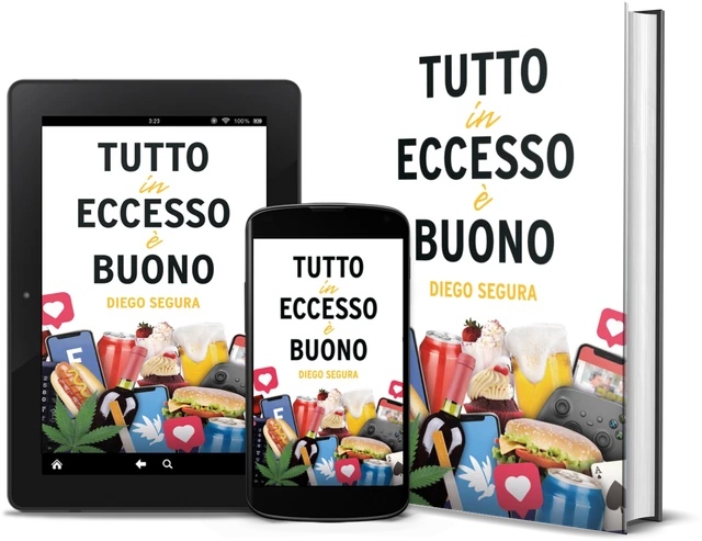 Tutto in eccesso è buono (Italian edition), as a book, on Kindle and on a phone