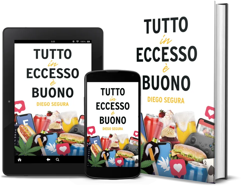 Tutto in eccesso è buono di Diego Segura come libro, su Kindle e su uno smartphone