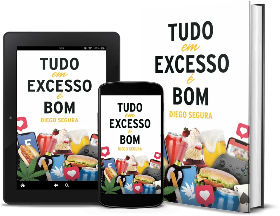 Tudo em Excesso é Bom, de Diego Segura, como livro, no Kindle e no celular