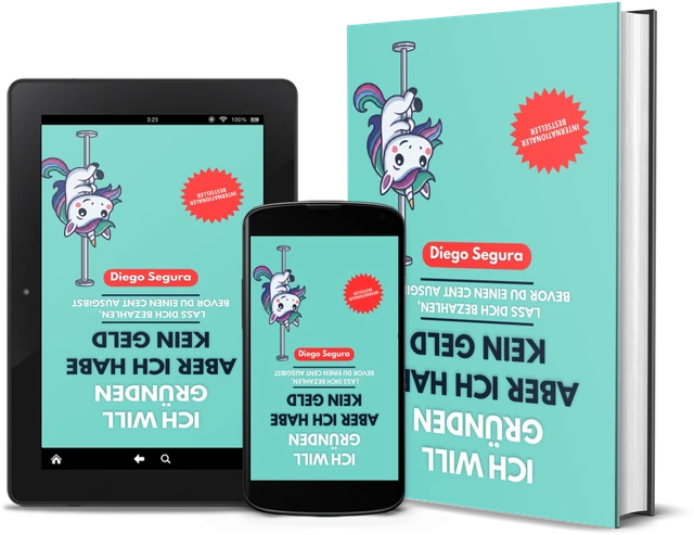 Ich will gründen, aber ich habe kein Geld: Lass dich bezahlen, bevor du einen Cent ausgibst (German edition), as a book, on Kindle and on a phone