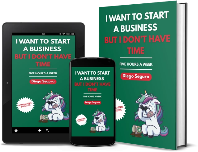 I Want to Start a Business but I Don't Have Time: Five Hours a Week (English edition), as a book, on Kindle and on a phone