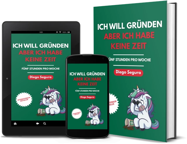 Ich will gründen, aber ich habe keine Zeit: Fünf Stunden pro Woche (German edition), as a book, on Kindle and on a phone