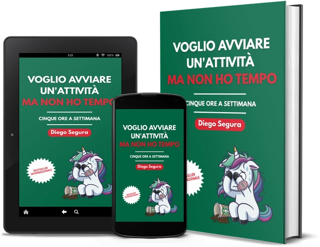Voglio avviare un'attività, ma non ho tempo: Cinque ore a settimana (Italian edition), as a book, on Kindle and on a phone