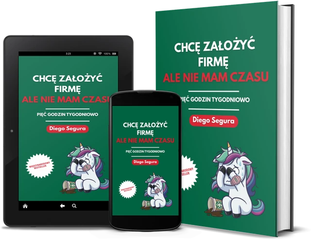 Chcę założyć firmę, ale nie mam czasu: Pięć godzin tygodniowo (Polish edition), as a book, on Kindle and on a phone