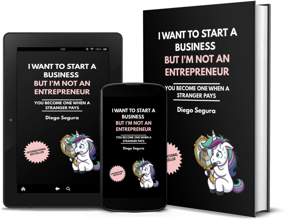 I Want to Start a Business but I'm Not an Entrepreneur by Diego Segura as a book, on Kindle and on a phone