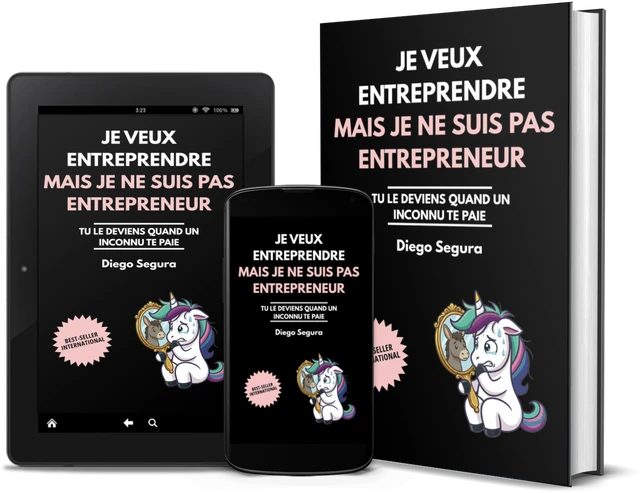 Je veux entreprendre, mais je ne suis pas entrepreneur: Tu le deviens quand un inconnu te paie (French edition), as a book, on Kindle and on a phone