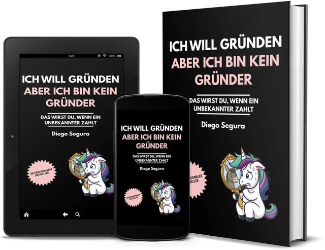 Ich will gründen, aber ich bin kein Gründer: Das wirst du, wenn ein Unbekannter zahlt (German edition), as a book, on Kindle and on a phone