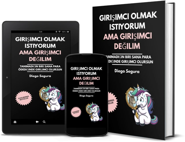 Girişimci olmak istiyorum ama girişimci değilim: Tanımadığın biri sana para ödediğinde girişimci olursun (Turkish edition), as a book, on Kindle and on a phone