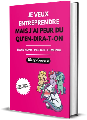Couverture de Je veux entreprendre, mais j'ai peur du qu'en-dira-t-on, de Diego Segura