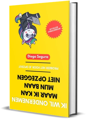Omslag van Ik wil ondernemen, maar ik kan mijn baan niet opzeggen van Diego Segura