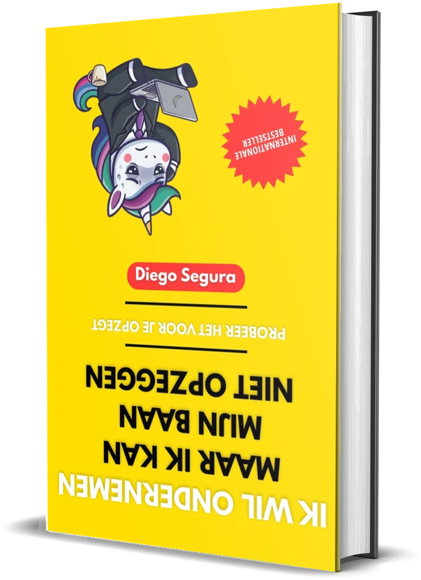 Omslag van Ik wil ondernemen, maar ik kan mijn baan niet opzeggen: Probeer het voor je opzegt van Diego Segura