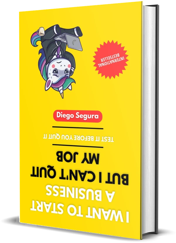 Cover of I Want to Start a Business but I Can't Quit My Job: Test It Before You Quit by Diego Segura