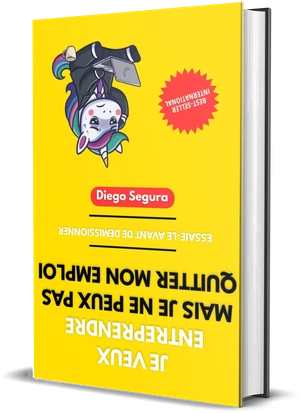 Couverture de Je veux entreprendre, mais je ne peux pas quitter mon emploi, de Diego Segura
