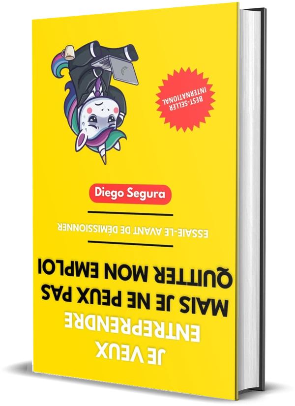 Couverture de Je veux entreprendre, mais je ne peux pas quitter mon emploi: Essaie-le avant de démissionner, de Diego Segura
