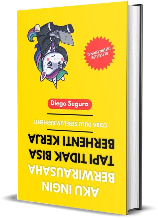 Sampul Aku Ingin Berwirausaha, Tapi Tidak Bisa Berhenti Kerja: Coba Dulu Sebelum Berhenti karya Diego Segura