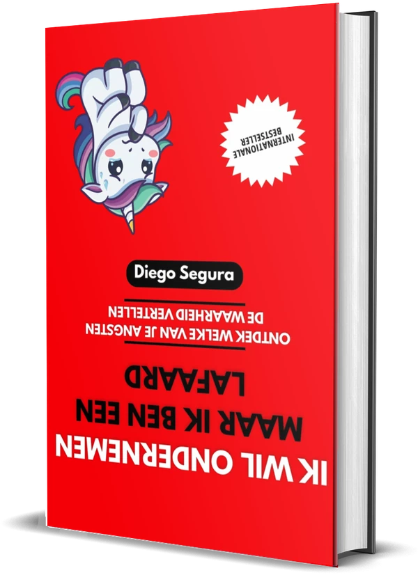 Omslag van Ik wil ondernemen, maar ik ben een lafaard: Ontdek welke van je angsten de waarheid vertellen van Diego Segura