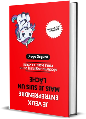 Couverture de Je veux entreprendre, mais je suis un lâche, de Diego Segura