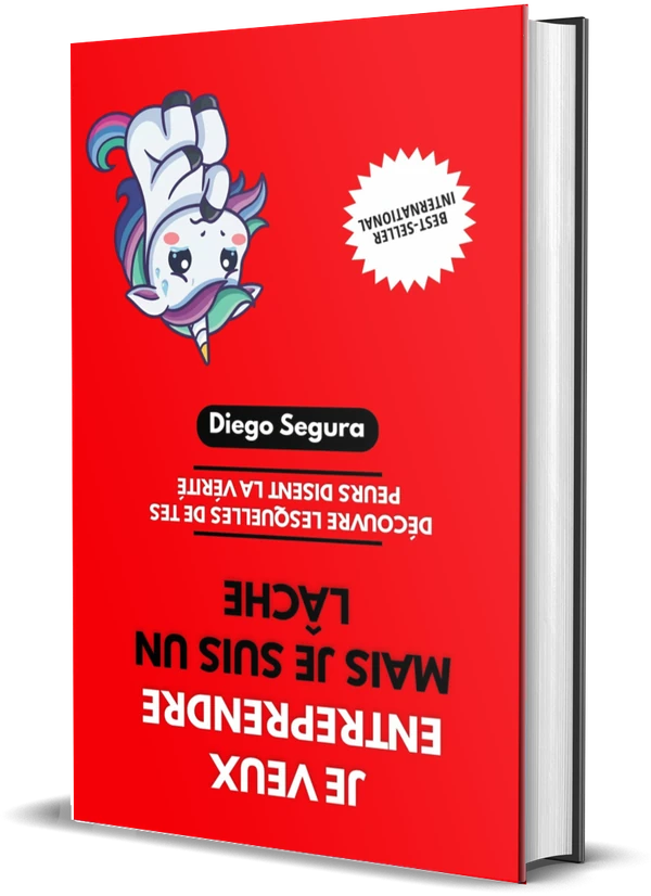 Couverture de Je veux entreprendre, mais je suis un lâche: Découvre lesquelles de tes peurs disent la vérité, de Diego Segura