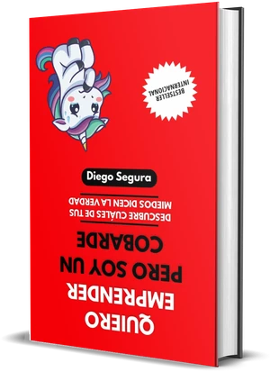 Portada de Quiero emprender, pero soy un cobarde, de Diego Segura