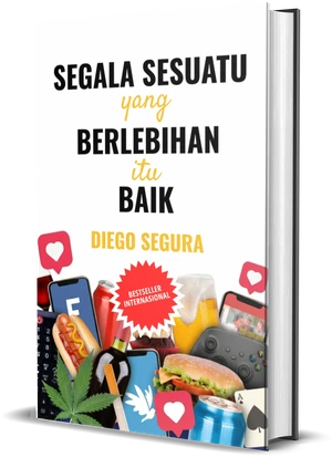 Sampul Segala Sesuatu yang Berlebihan Itu Baik karya Diego Segura