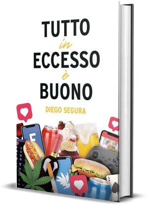 Copertina di Tutto in eccesso è buono di Diego Segura