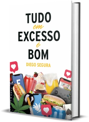 Capa de Tudo em Excesso é Bom, de Diego Segura