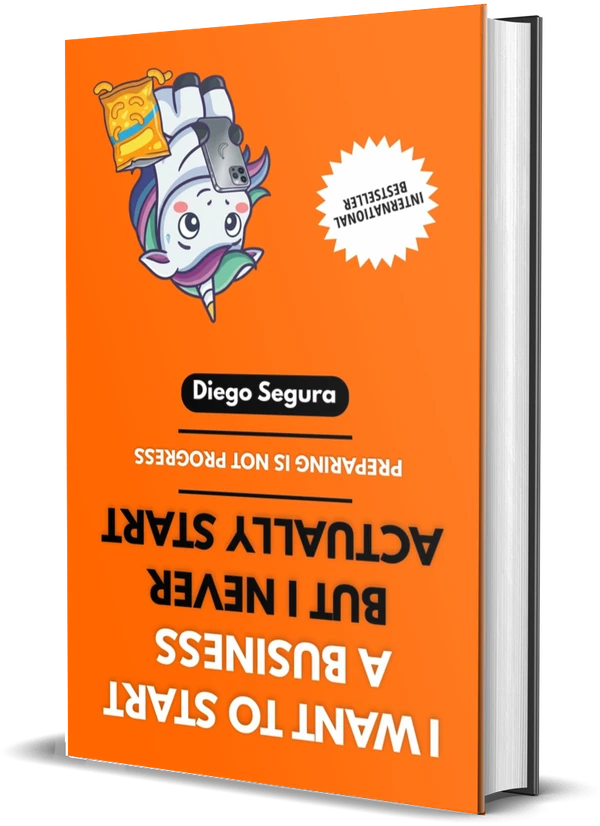 Cover of I Want to Start a Business but I Never Actually Start: Preparing Is Not Progress by Diego Segura