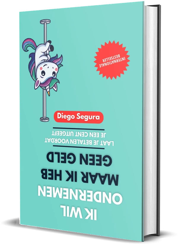 Omslag van Ik wil ondernemen, maar ik heb geen geld: Laat je betalen voordat je een cent uitgeeft van Diego Segura