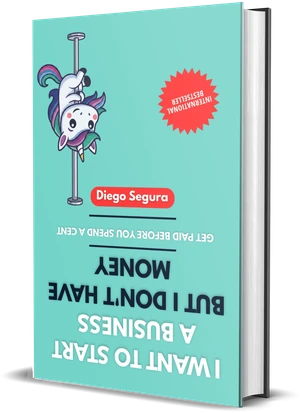 Cover of I Want to Start a Business but I Don't Have Money by Diego Segura