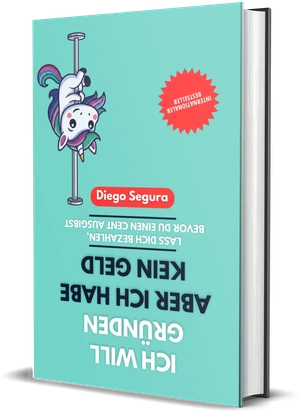 Cover von Ich will gründen, aber ich habe kein Geld von Diego Segura
