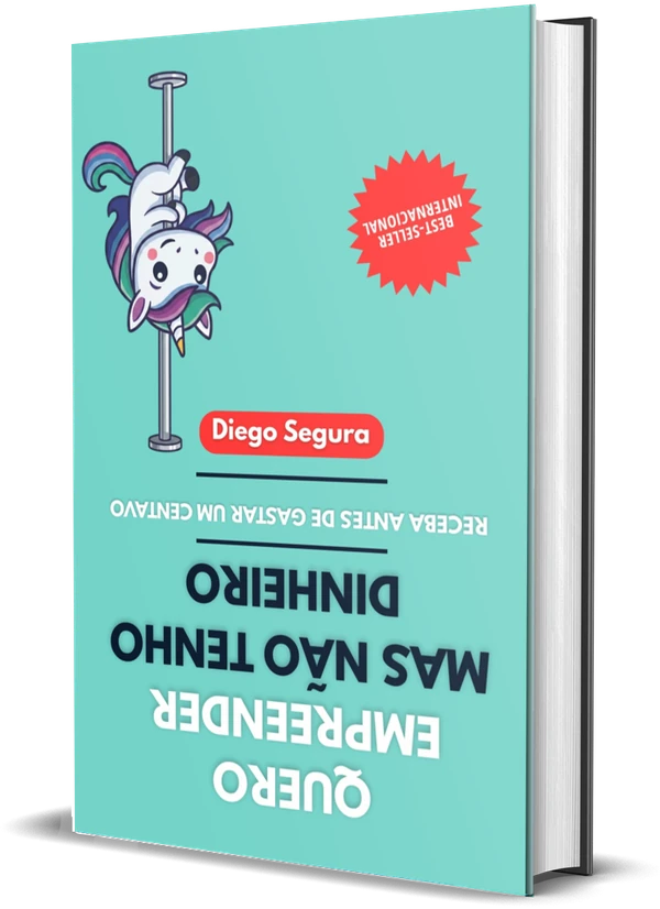 Capa de Quero empreender, mas não tenho dinheiro: Receba antes de gastar um centavo, de Diego Segura