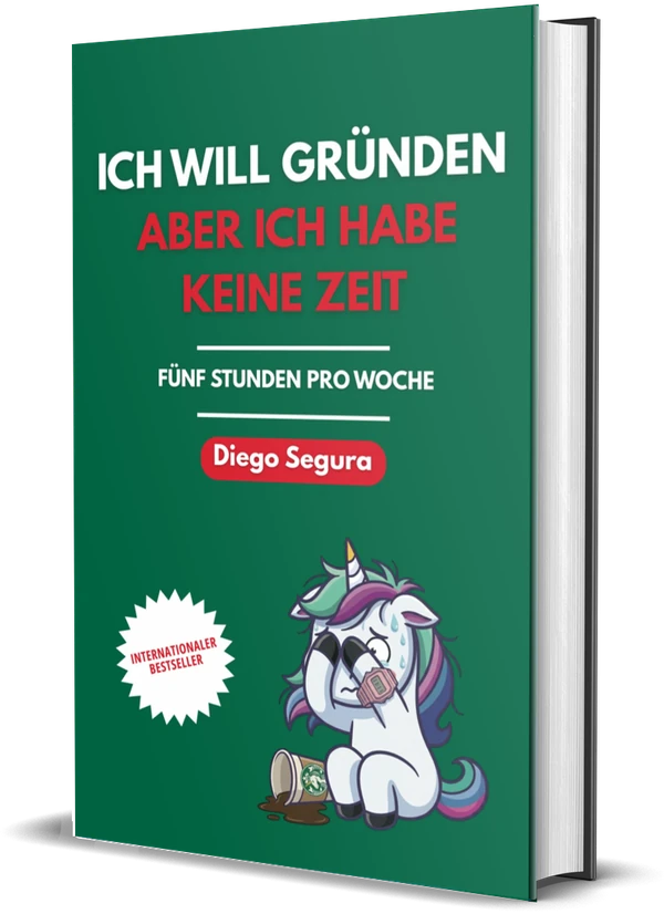 Cover von Ich will gründen, aber ich habe keine Zeit: Fünf Stunden pro Woche von Diego Segura