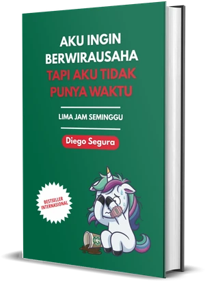 Sampul Aku Ingin Berwirausaha, Tapi Aku Tidak Punya Waktu karya Diego Segura