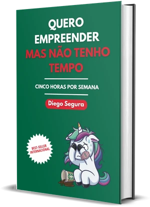 Capa de Quero empreender, mas não tenho tempo, de Diego Segura