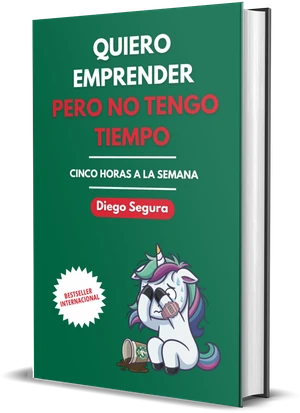 Portada de Quiero emprender, pero no tengo tiempo, de Diego Segura