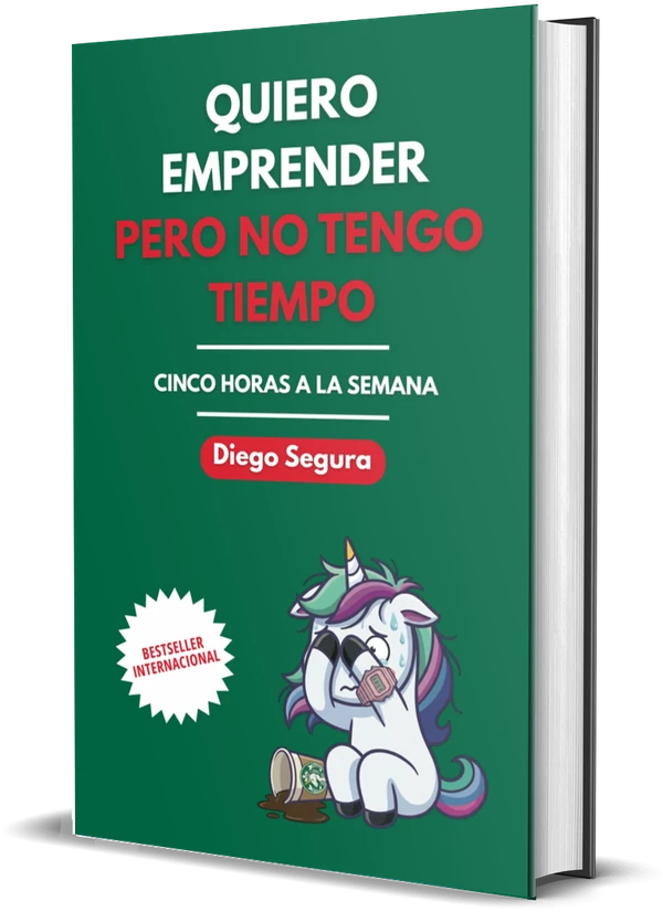 Portada de Quiero emprender, pero no tengo tiempo: Cinco horas a la semana, de Diego Segura