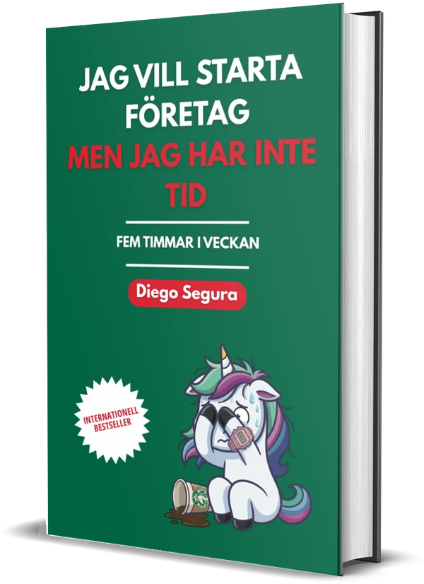 Omslaget till Jag vill starta företag, men jag har inte tid: Fem timmar i veckan av Diego Segura