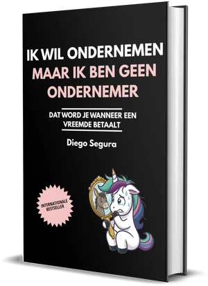 Omslag van Ik wil ondernemen, maar ik ben geen ondernemer van Diego Segura