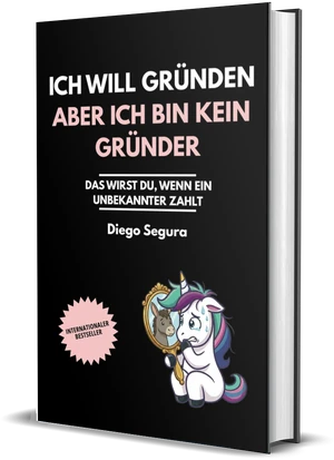 Cover von Ich will gründen, aber ich bin kein Gründer von Diego Segura