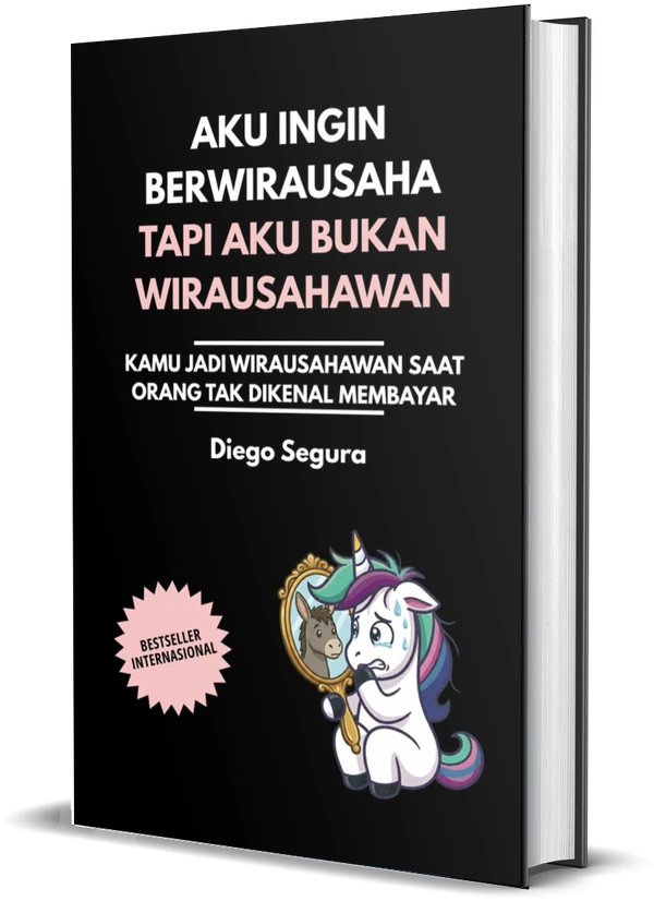 Sampul Aku Ingin Berwirausaha, Tapi Aku Bukan Wirausahawan: Kamu Jadi Wirausahawan Saat Orang Tak Dikenal Membayar karya Diego Segura