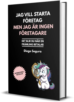 Omslaget till Jag vill starta företag, men jag är ingen företagare av Diego Segura
