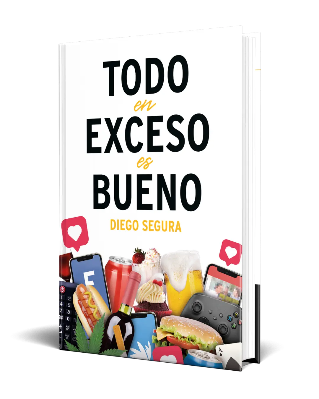 Cover of Diego Segura's book 'Todo en Exceso es Bueno'