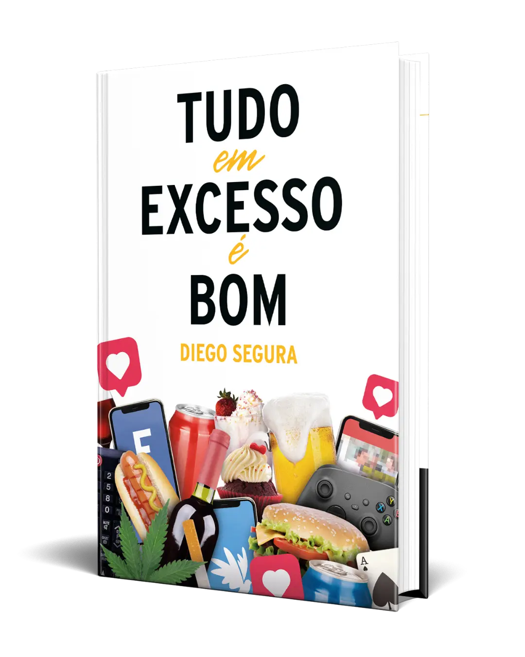 Cover of Diego Segura's book 'Tudo em excesso é bom'