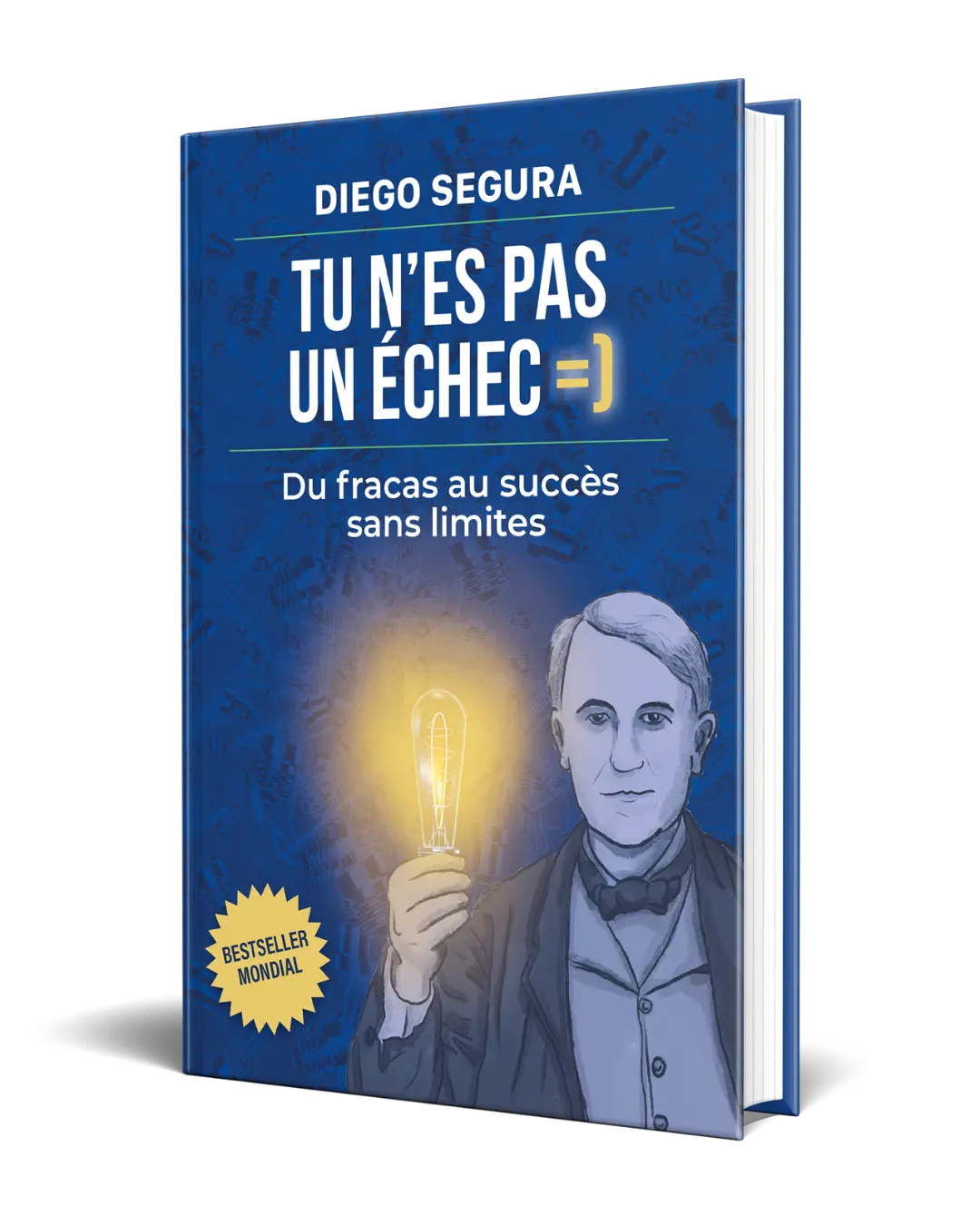 Diego Segura Author - You Are not a Failure - Diego Segura - Tu n'es pas un échec : Du fracas au succès sans limites