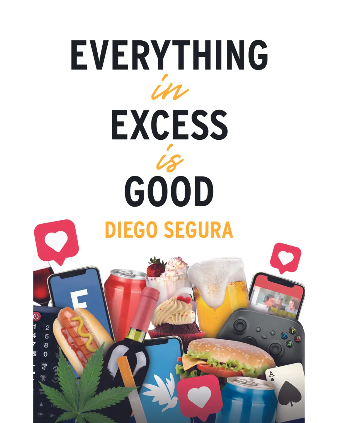 Diego Segura Author - Everything in Excess is Good - English